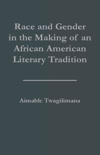 Cover image: Race and Gender in the Making of an African American Literary Tradition 1st edition 9780815329930