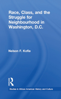 Imagen de portada: Race, Class, and the Struggle for Neighborhood in Washington, DC 1st edition 9781138984387