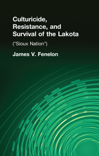 Imagen de portada: Culturicide, Resistance, and Survival of the Lakota 1st edition 9780815331193