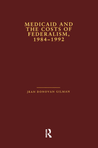 Cover image: Medicaid and the Costs of Federalism, 1984-1992 1st edition 9781138980761