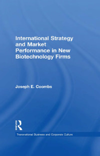 Cover image: International Strategy and Market Performance in New Biotechnology Firms 1st edition 9780815335016