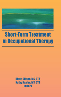 Omslagafbeelding: Short-Term Treatment in Occupational Therapy 1st edition 9780866563420