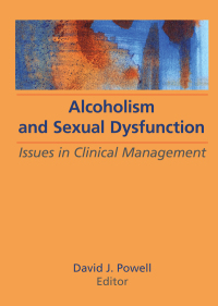 Imagen de portada: Alcoholism and Sexual Dysfunction 1st edition 9780866563659