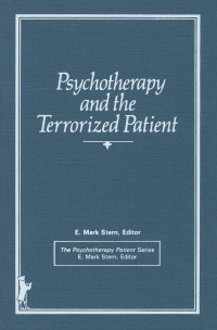 Cover image: Psychotherapy and the Terrorized Patient 1st edition 9780866564427