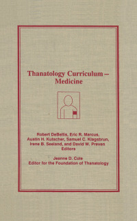 Cover image: Thanatology Curriculum -Medicine 1st edition 9780866567381