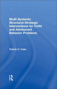 Immagine di copertina: Multi-Systemic Structural-Strategic Interventions for Child and Adolescent Behavior Problems 1st edition 9780866569743