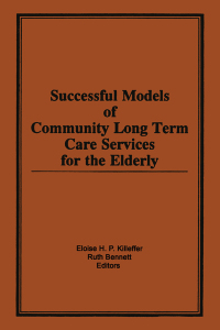 Imagen de portada: Successful Models of Community Long Term Care Services for the Elderly 1st edition 9780866569873