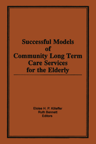 Cover image: Successful Models of Community Long Term Care Services for the Elderly 1st edition 9780866569873