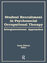 Omslagafbeelding: Student Recruitment in Psychosocial Occupational Therapy 1st edition 9780866569934