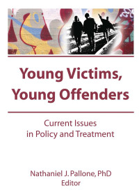 صورة الغلاف: Young Victims, Young Offenders 1st edition 9781560247036