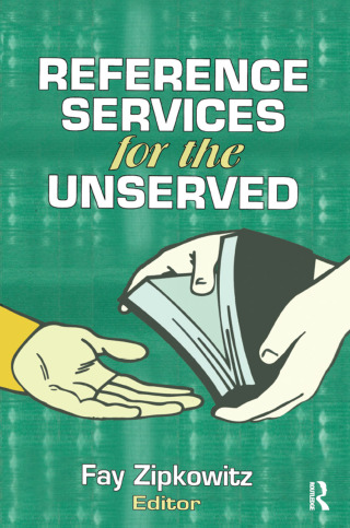 Cover image: Reference Services for the Unserved 1st edition 9781560247975