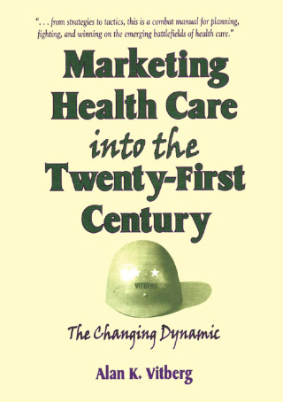 表紙画像: Marketing Health Care Into the Twenty-First Century 1st edition 9781560249795