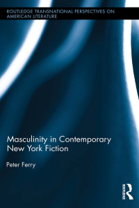 Omslagafbeelding: Masculinity in Contemporary New York Fiction 1st edition 9781138016040