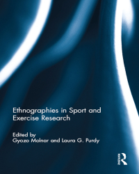 صورة الغلاف: Ethnographies in Sport and Exercise Research 1st edition 9781138705043