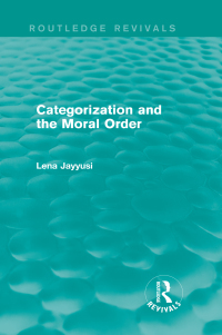 Cover image: Categorization and the Moral Order (Routledge Revivals) 1st edition 9781138014329
