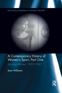 Omslagafbeelding: A Contemporary History of Women's Sport, Part One 1st edition 9781138695115