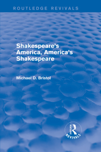 Cover image: Shakespeare's America, America's Shakespeare (Routledge Revivals) 1st edition 9780415750172