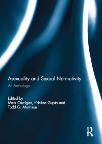 Cover image: Asexuality and Sexual Normativity 1st edition 9781315795768