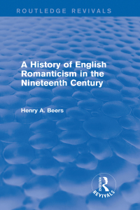 Cover image: A History of English Romanticism in the Nineteenth Century (Routledge Revivals) 1st edition 9780367237387