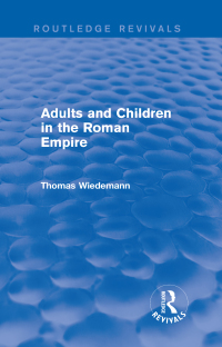 Cover image: Adults and Children in the Roman Empire (Routledge Revivals) 1st edition 9780415749664