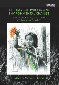 صورة الغلاف: Shifting Cultivation and Environmental Change 1st edition 9780415746038
