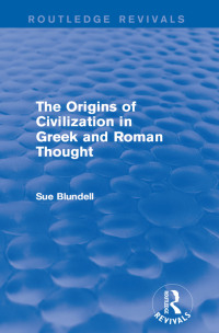 Immagine di copertina: The Origins of Civilization in Greek and Roman Thought (Routledge Revivals) 1st edition 9780415748209