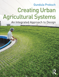 Imagen de portada: Creating Urban Agricultural Systems 1st edition 9780415747912