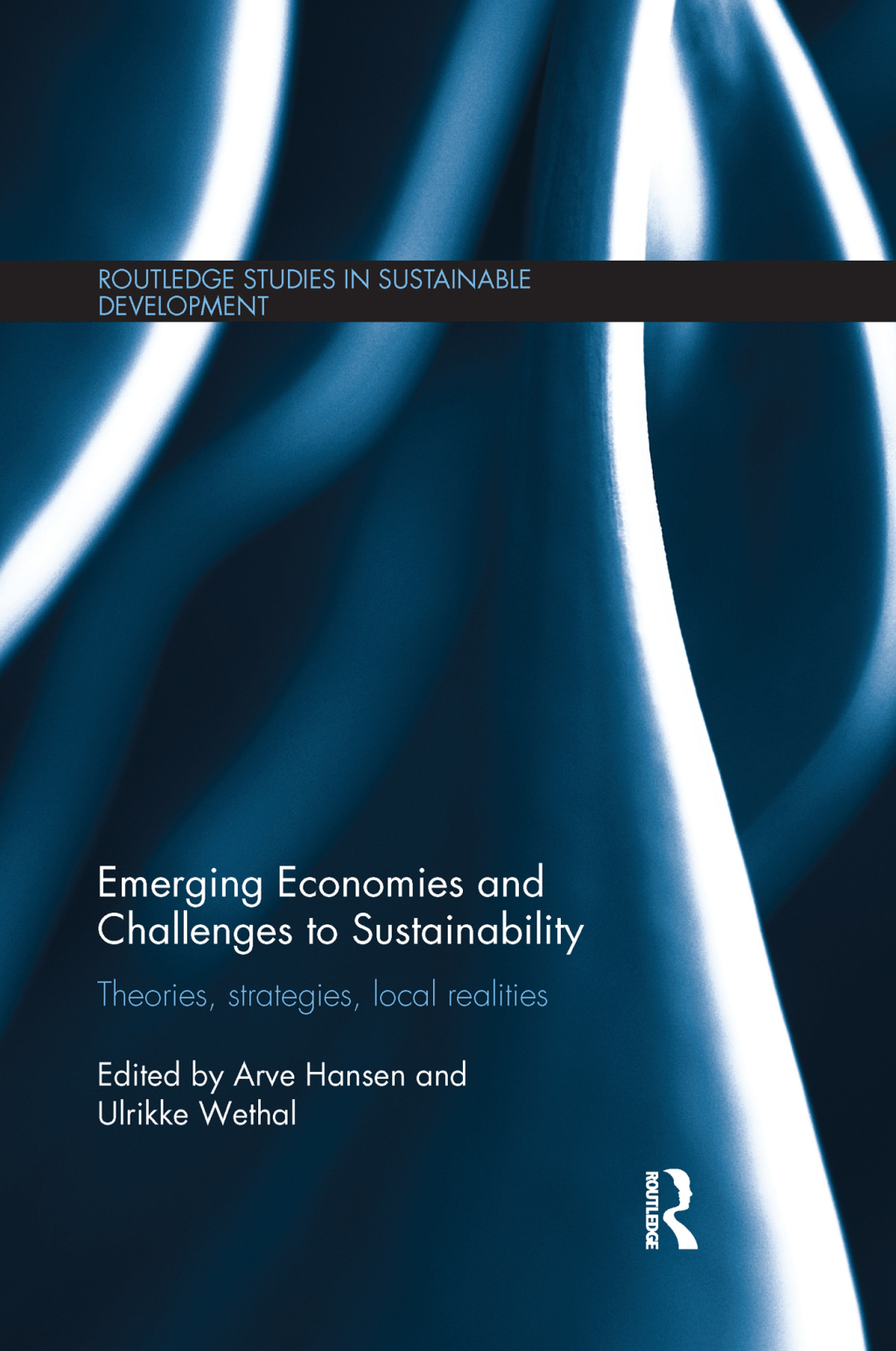 Emerging Economies and Challenges to Sustainability Theories, strategies, local realities 1st Edition