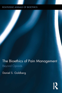 Cover image: The Bioethics of Pain Management 1st edition 9780815372011