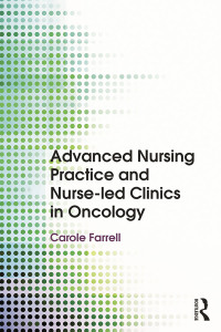 Cover image: Advanced Nursing Practice and Nurse-led Clinics in Oncology 1st edition 9780415746502