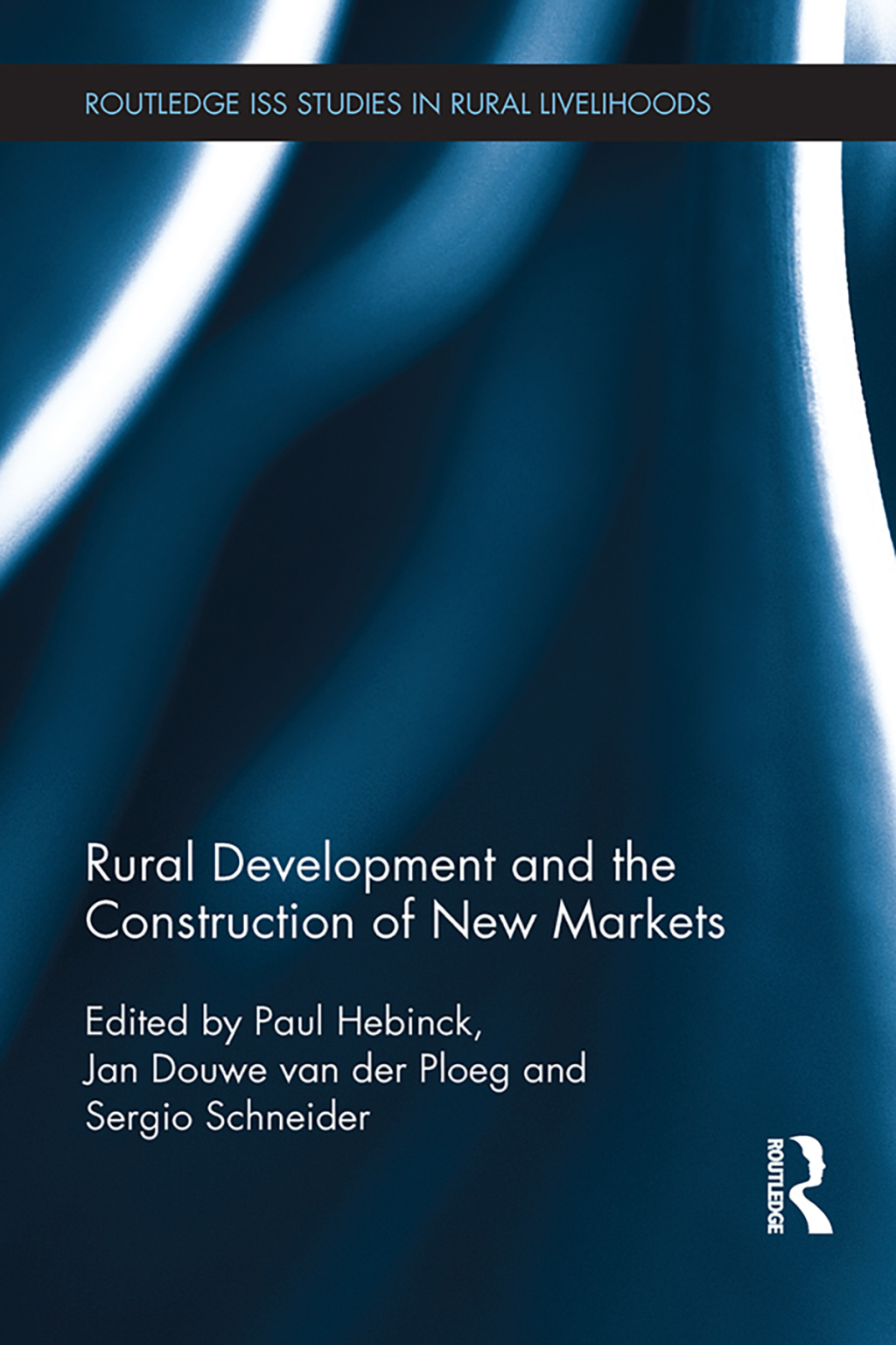 Rural Development and the Construction of New Markets 1st Edition