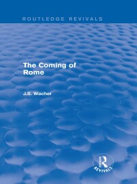 Imagen de portada: The Coming of Rome (Routledge Revivals) 1st edition 9780415745956
