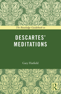 Cover image: The Routledge Guidebook to Descartes' Meditations 1st edition 9780415672764