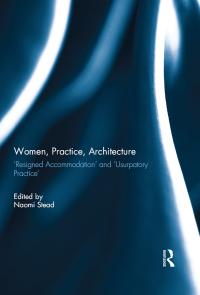 صورة الغلاف: Women, Practice, Architecture 1st edition 9780415745192