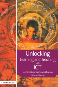 Cover image: Unlocking Learning and Teaching with ICT 1st edition 9781843123767