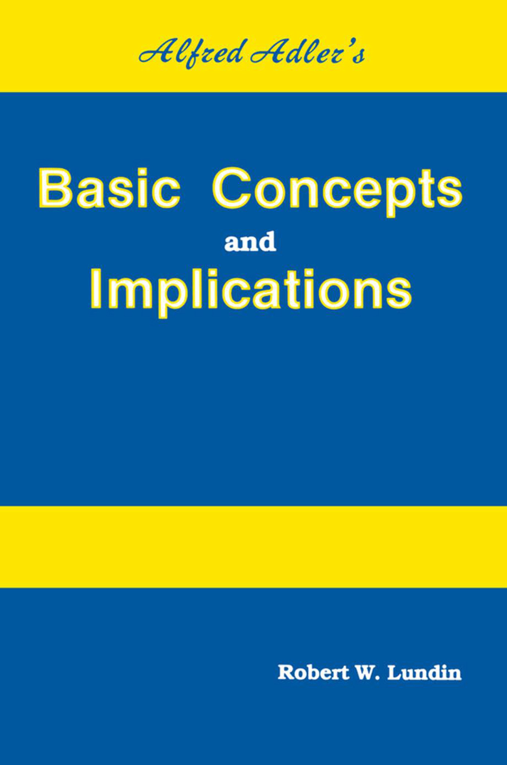 Alfred Adler’s Basic Concepts And Implications 1st Edition