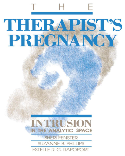 The Therapist's Pregnancy: Intrusion in the Analytic Space, 1st Edition - FULL INSTANT DOWNLOAD | PDF DOCX EPUB