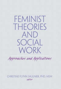 Imagen de portada: Feminist Theories and Social Work 1st edition 9781560249450