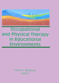 صورة الغلاف: Occupational and Physical Therapy in Educational Environments 1st edition 9781560247777