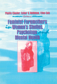 Cover image: Feminist Foremothers in Women's Studies, Psychology, and Mental Health 1st edition 9781560230786