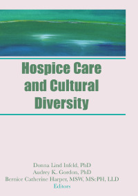 Cover image: Hospice Care and Cultural Diversity 1st edition 9781138971998