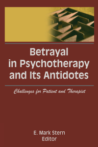 Cover image: Betrayal in Psychotherapy and Its Antidotes 1st edition 9781560244486