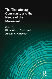 صورة الغلاف: The Thanatology Community and the Needs of the Movement 1st edition 9781560242185