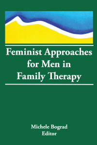 Omslagafbeelding: Feminist Approaches for Men in Family Therapy 1st edition 9781560230007