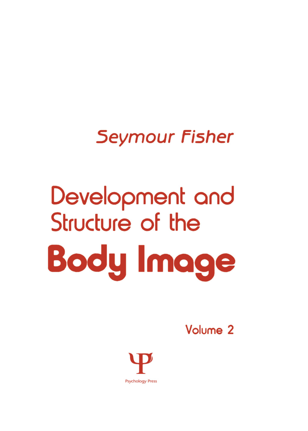 Development and Structure of the Body Image Volume 2 1st Edition