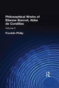 Cover image: Philosophical Works of Etienne Bonnot, Abbe De Condillac 1st edition 9780898596168