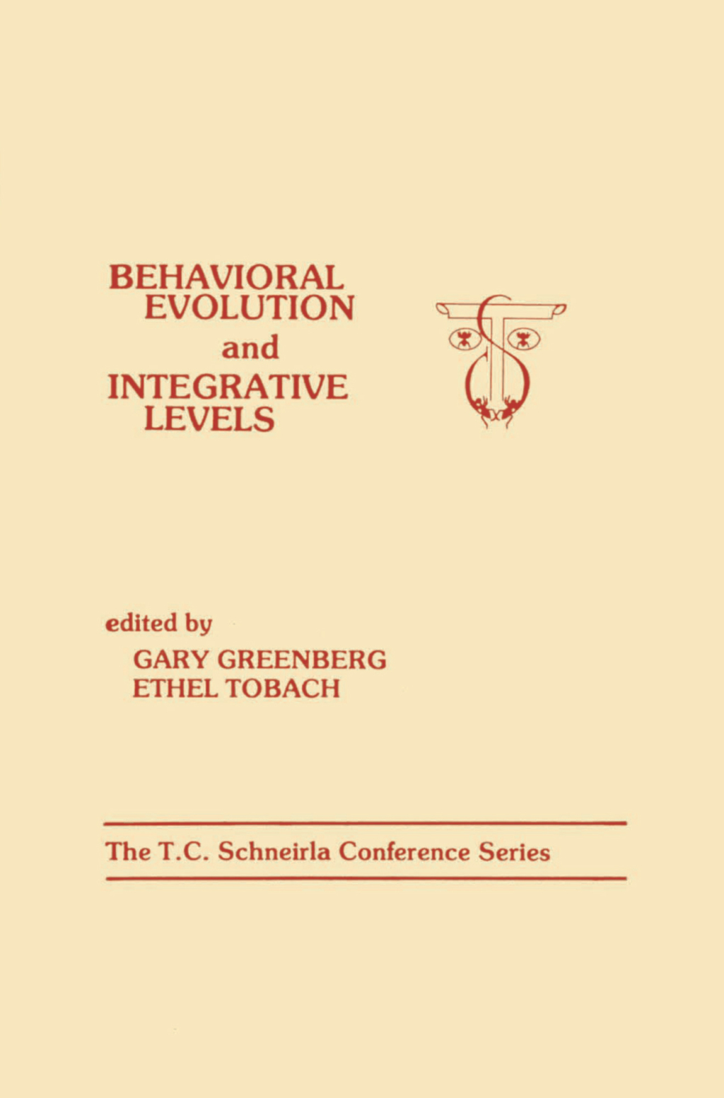 Behavioral Evolution and Integrative Levels The T.c. Schneirla Conferences Series, Volume 1 1st Edition