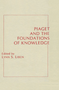 صورة الغلاف: Piaget and the Foundations of Knowledge 1st edition 9780898592481