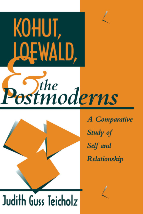 Kohut, Loewald and the Postmoderns: A Comparative Study of Self and Relationship, 1st Edition - FULL INSTANT DOWNLOAD | PDF DOCX EPUB