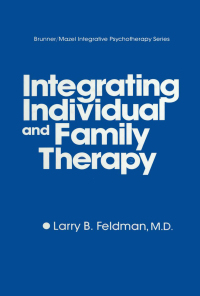 Imagen de portada: Integrating Individual And Family Therapy 1st edition 9780876306239